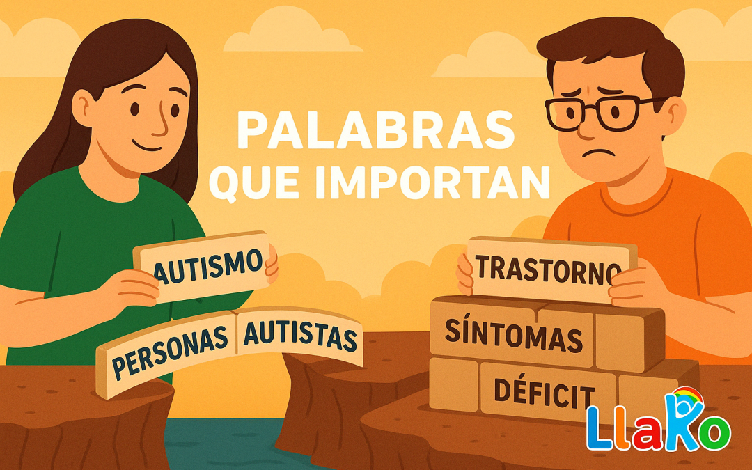 Palabras que importan: Cómo el lenguaje puede construir o romper puentes en la experiencia autista